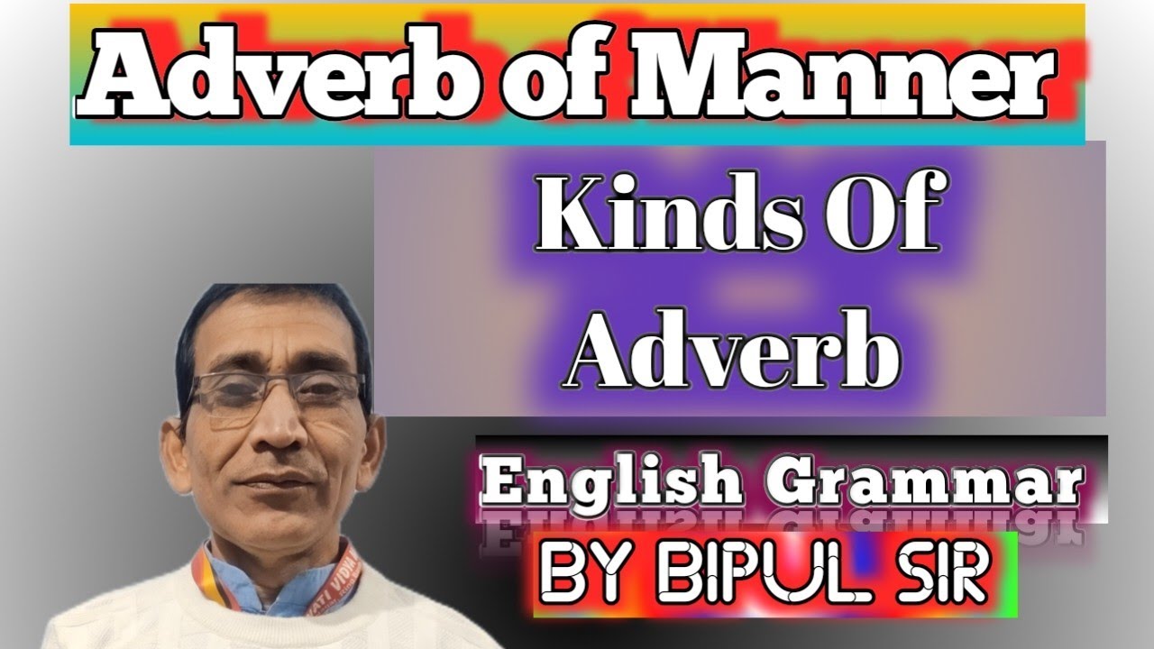 Adverb of Manner of Kinds of Adverb | Adverb