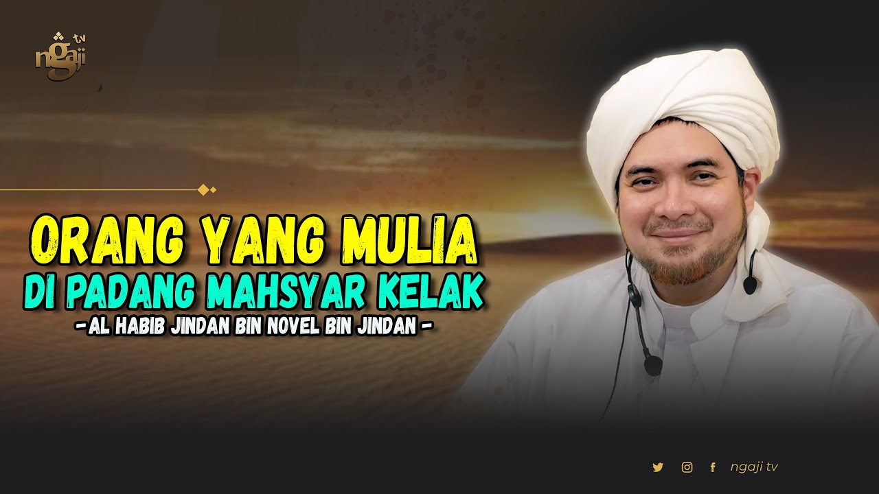 Orang Yang Mulia Di Padang Mahsyar - Al Habib Jindan bin Novel bin Jindan