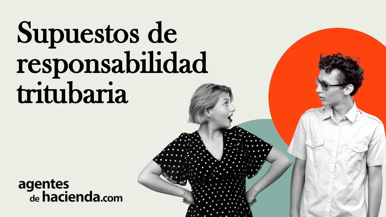 RESPONSABILIDAD TRIBUTARIA para AGENTES DE HACIENDA - Supuestos Prácticos