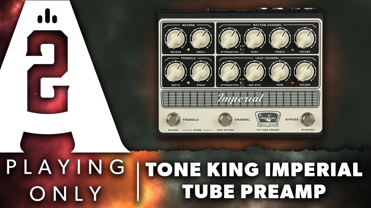 Tone King Imperial Tube Preamp Pedal - Playing Only Demo