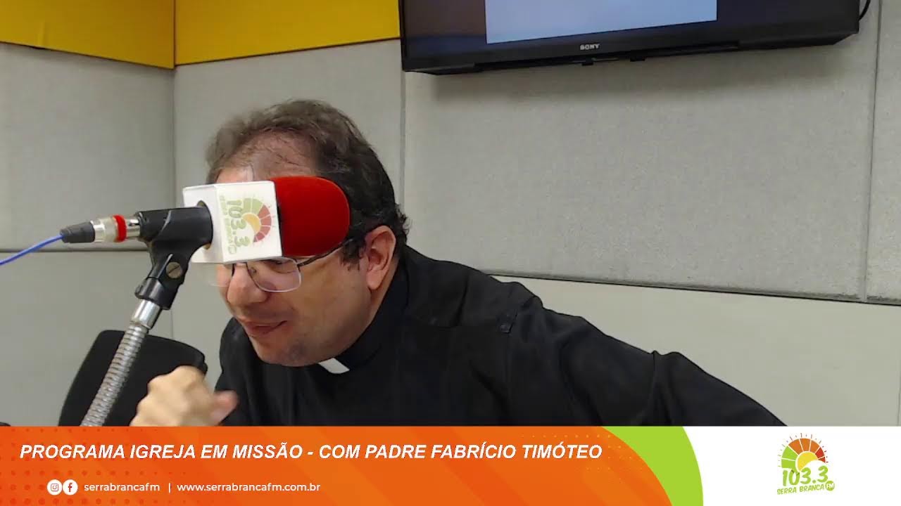AO VIVO - PROGRAMA IGREJA EM MISSÃO COM PADRE FABRÍCIO TIMÓTEO 10/03/2023