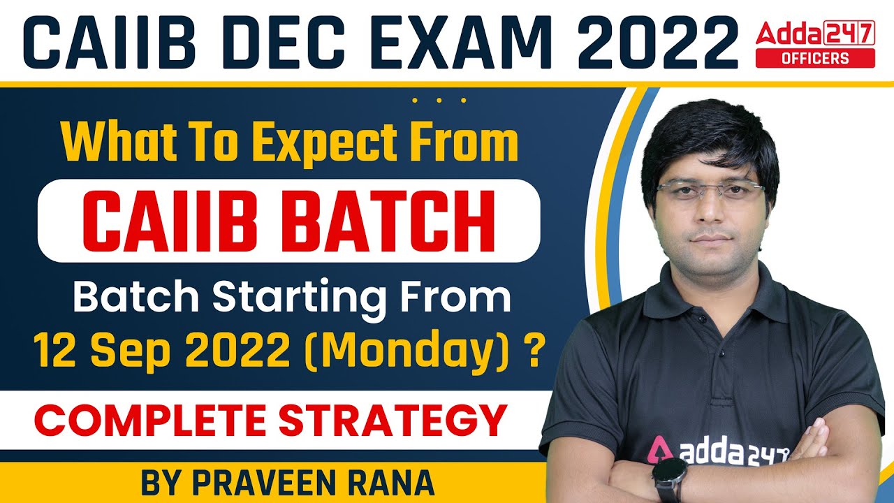 CAIIB Exam 2022 | What to expect from CAIIB Batch starting from 12-Sep-2022 ? | Complete Strategy