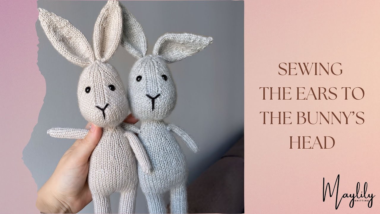 How to Sew on the Bunnyr's Ears | Knitted Bunny Tutorial