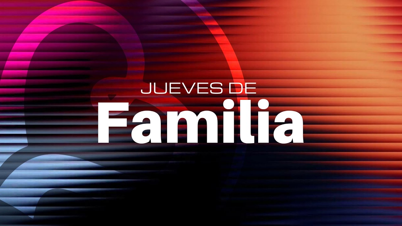 JUEVES FAMILIAR