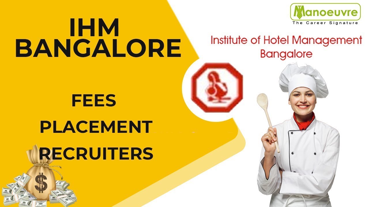 NCHMCT JEE - IHM BANGALORE - FEES | PLACEMENT PACKAGES AND RECRUITERS BY MANOEUVRE