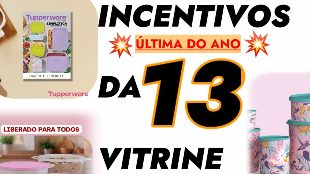 🎅INCENTIVOS DA VITRINE 13 TUPPERWARE🎁⚠️ÚLTIMA ATIVIDADE DO ANO⚠️
