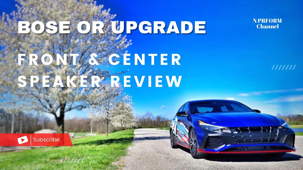 2022+ Hyundai Elantra N Aftermarket Front & Center Channel Speakers vs OEM Bose Review