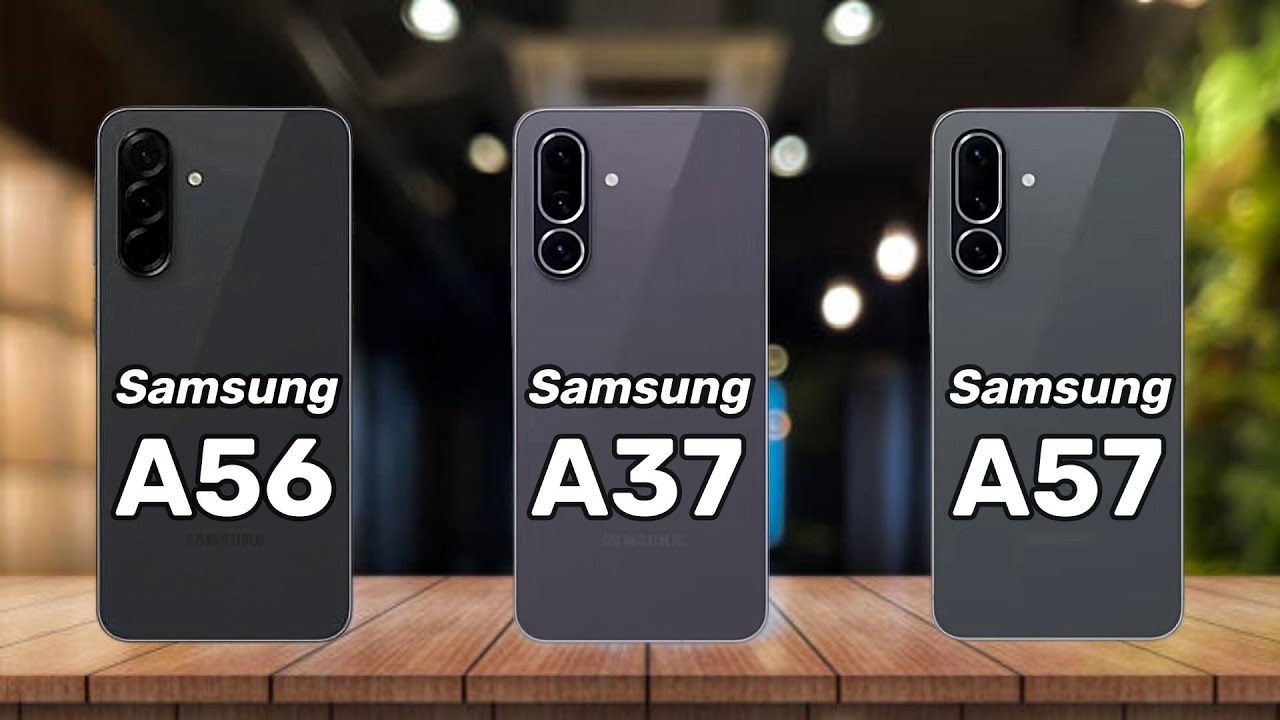 Samsung Galaxy A57 Vs Galaxy A37 Vs Galaxy A56 | What's New?