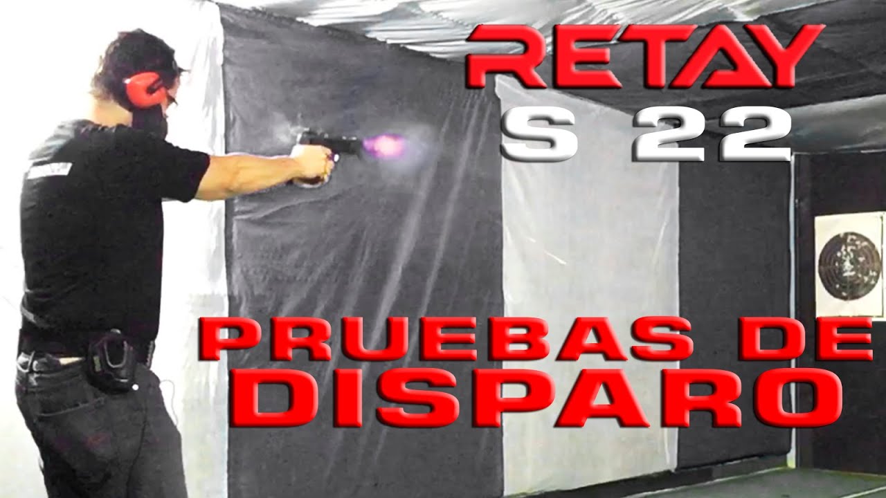 Pistola Traumática RETAY S22, 9 mm P. A. Pruebas de Disparo.