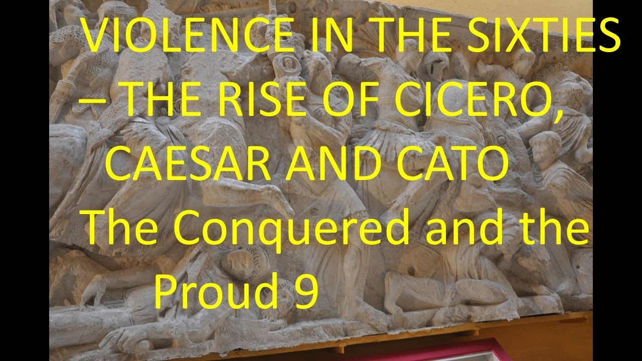 The Sixties, Cicero, Catiline, Cato and Caesar - The Conquered and the Proud Episode 9
