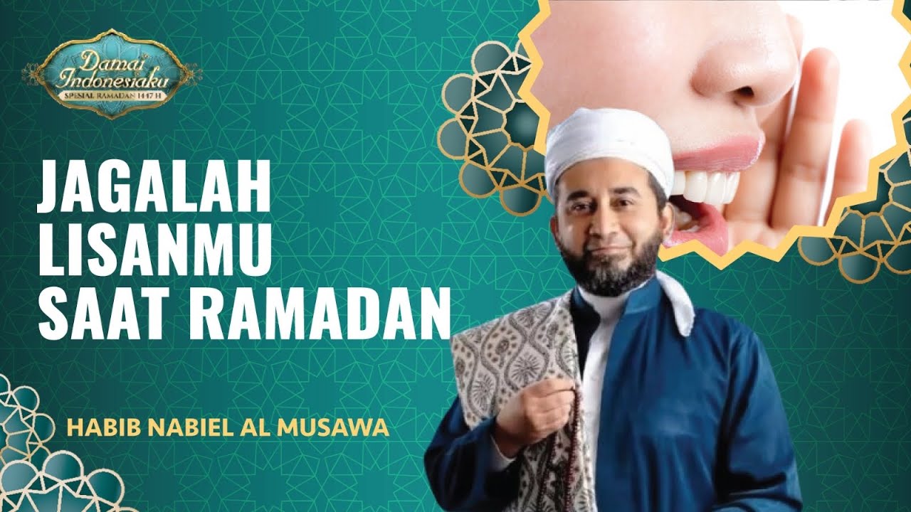 Jagalah Lisanmu dengan Berkata yang Baik Selama Ramadan | Habib Nabiel Al Musawa