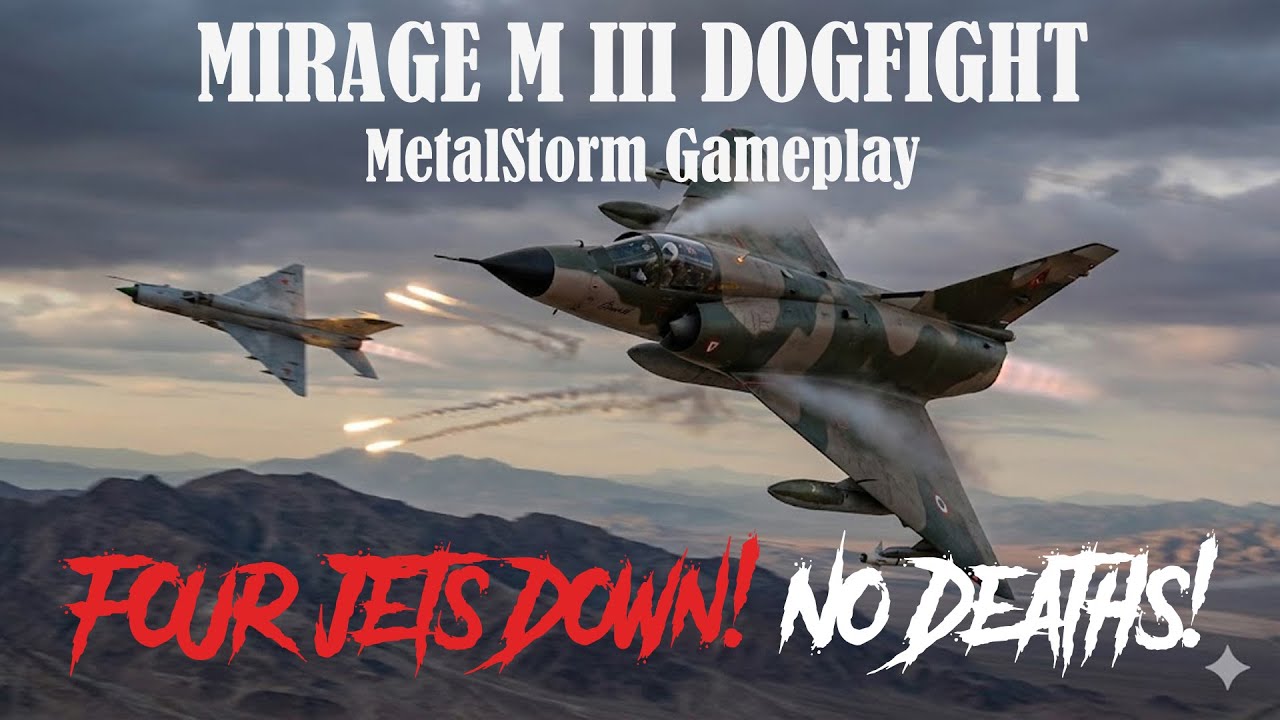 Mirage M.III Fighter Jet | Epic 4-Kill Dogfight | MetalStorm Gameplay