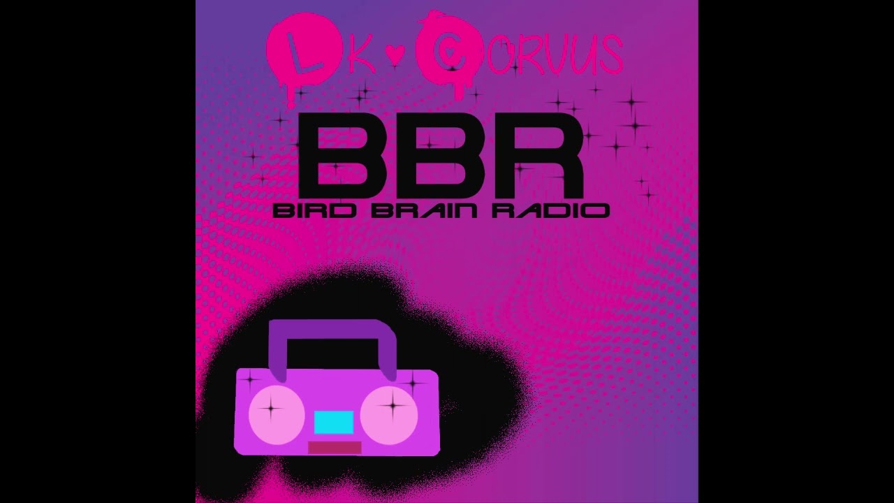 LK CORVUS - BIRD BRAIN RADIO [Full Mashup Mixtape]