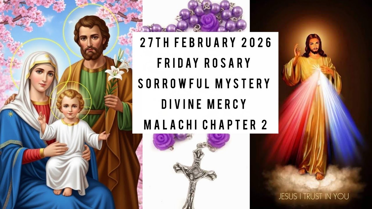FRIDAY SORROWFUL MYSTERY,DIVINE MERCY,MALACHI CHAPTER 2| ROSARY PRAYERS 27th Feb '26 