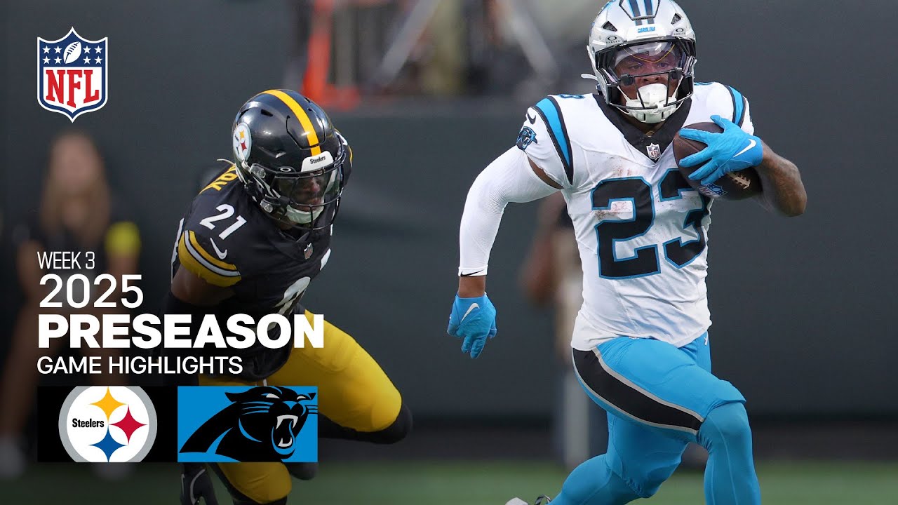 Pittsburgh Steelers vs. Carolina Panthers Game Highlights | 2025 Preseason Week 3