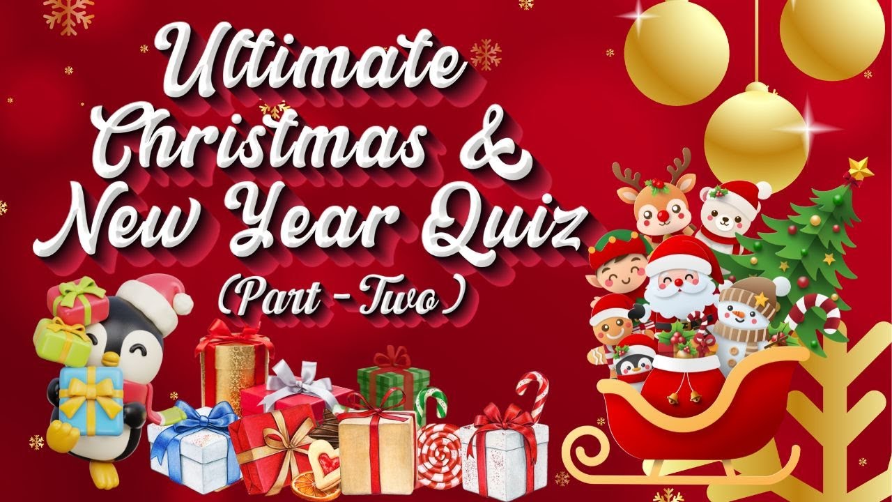 Ultimate Christmas & New Year Quiz Part Two