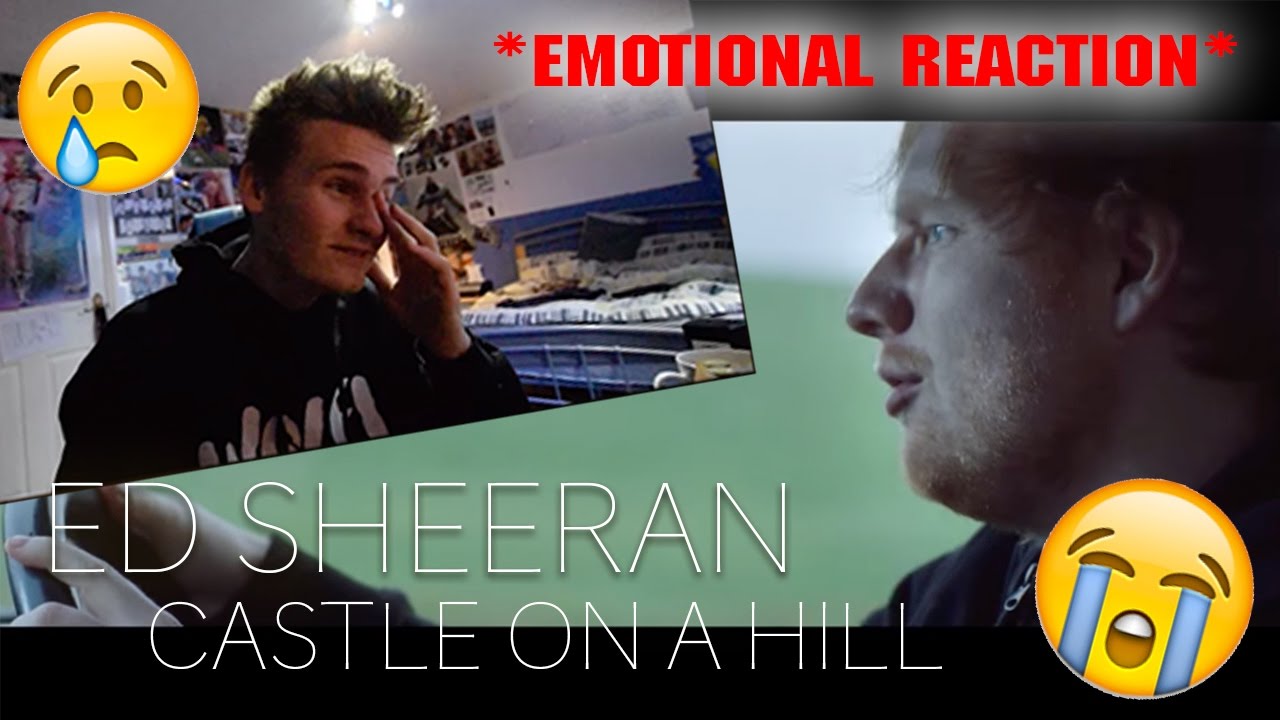 CASTLE ON A HILL MUSIC VIDEO EMOTIONAL REACTION *Ed Sheeran*