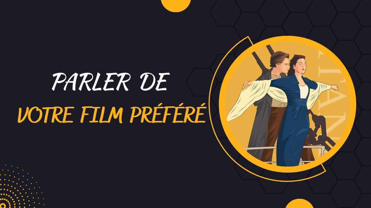 Talk about your favorite movie in French | Parler De Votre  Film Préféré | French speaking practice.