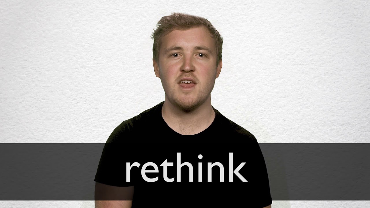 How to pronounce RETHINK in British English