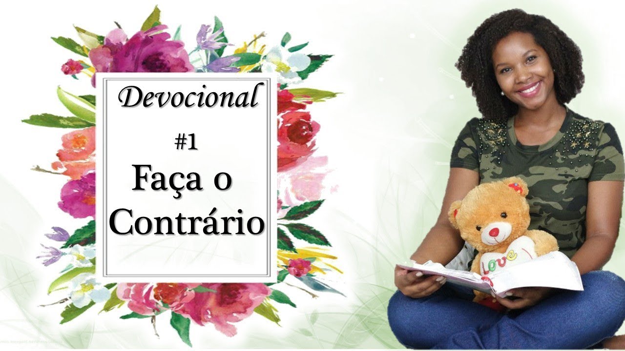 Faça o contrário!! Devocional 2019