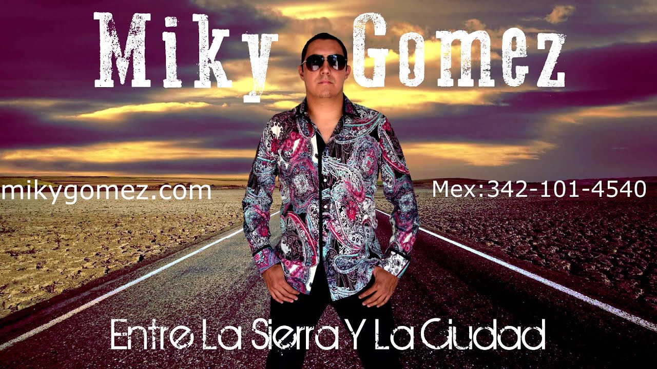 Entre La Sierra Y La Ciudad - Miky Gomez