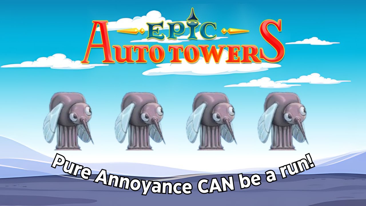 Pure Annoyance CAN be a run! | Epic Auto Towers
