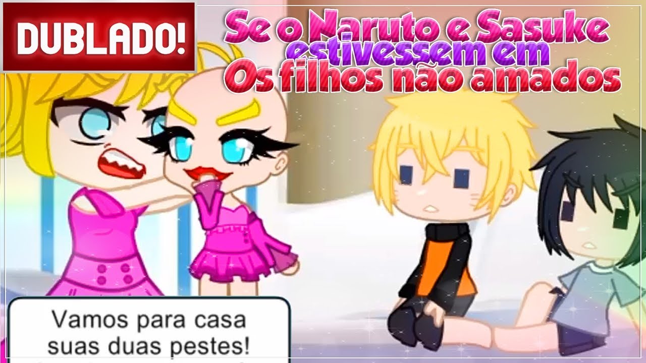 [ DUBLADO ] NARUTO E SASUKE ESTIVESSEM EM 