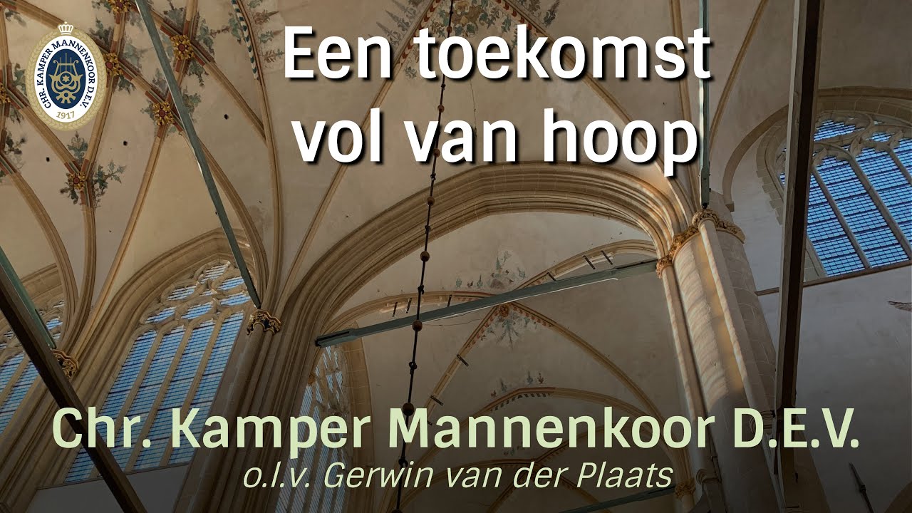 Chr. Kamper Mannenkoor D.E.V. - Een toekomst vol van hoop