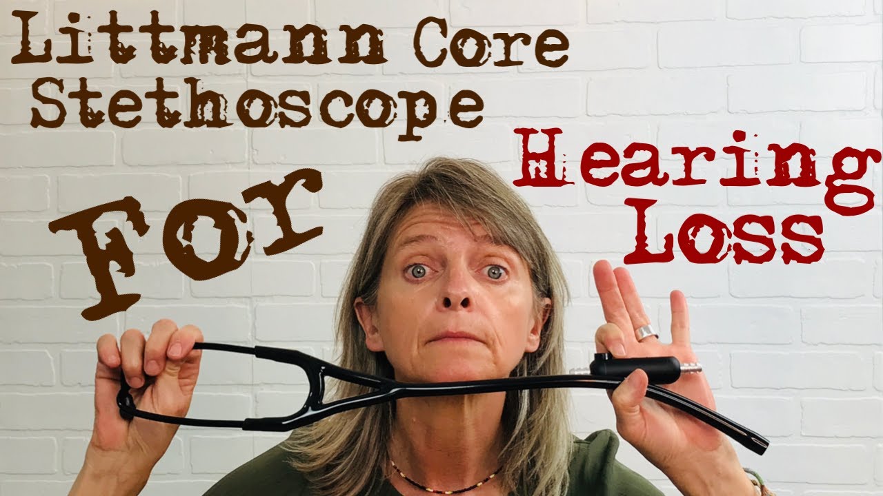 Littmann Core Stethoscope Review -  for People with Hearing Loss