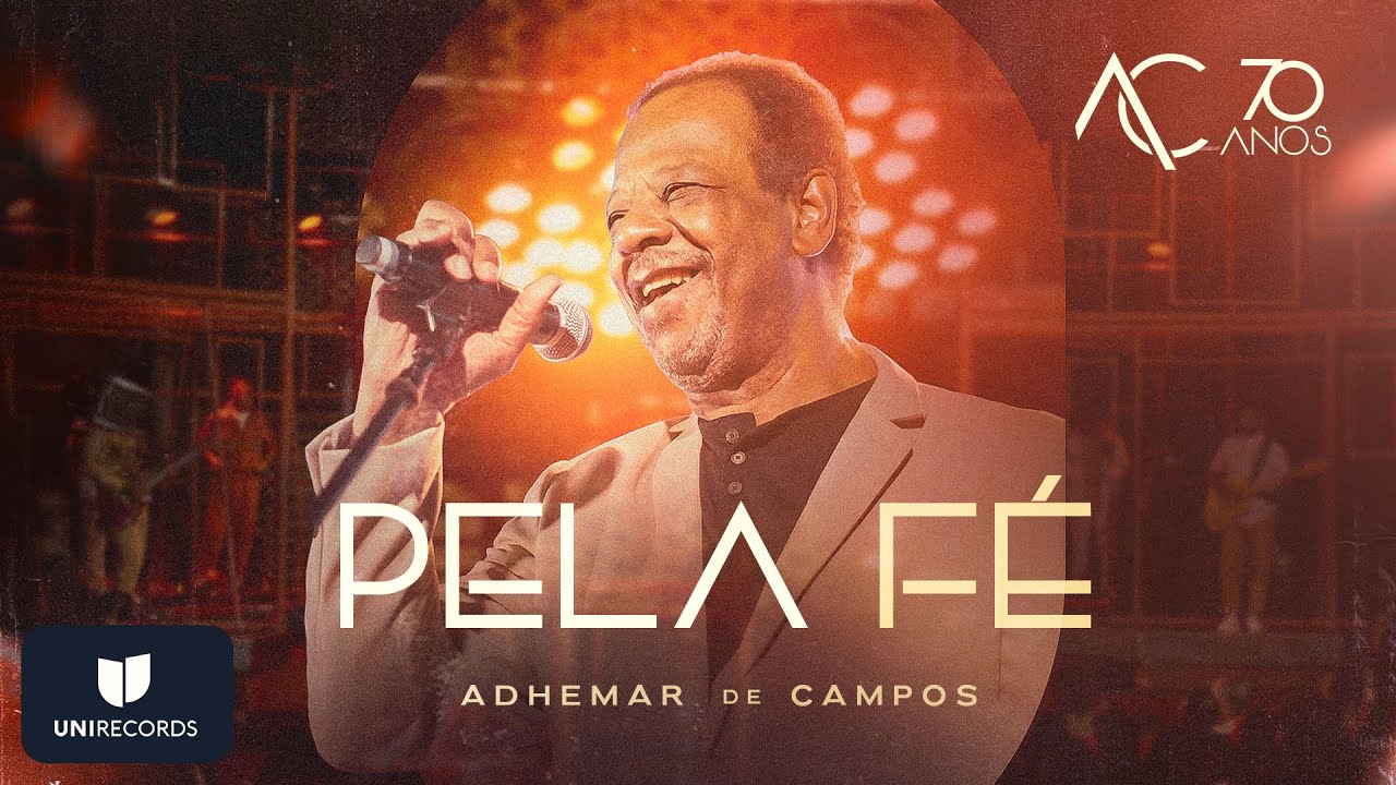 ​Adhemar de Campos  - Pela F&eacute; (Ao Vivo) #AC70anos