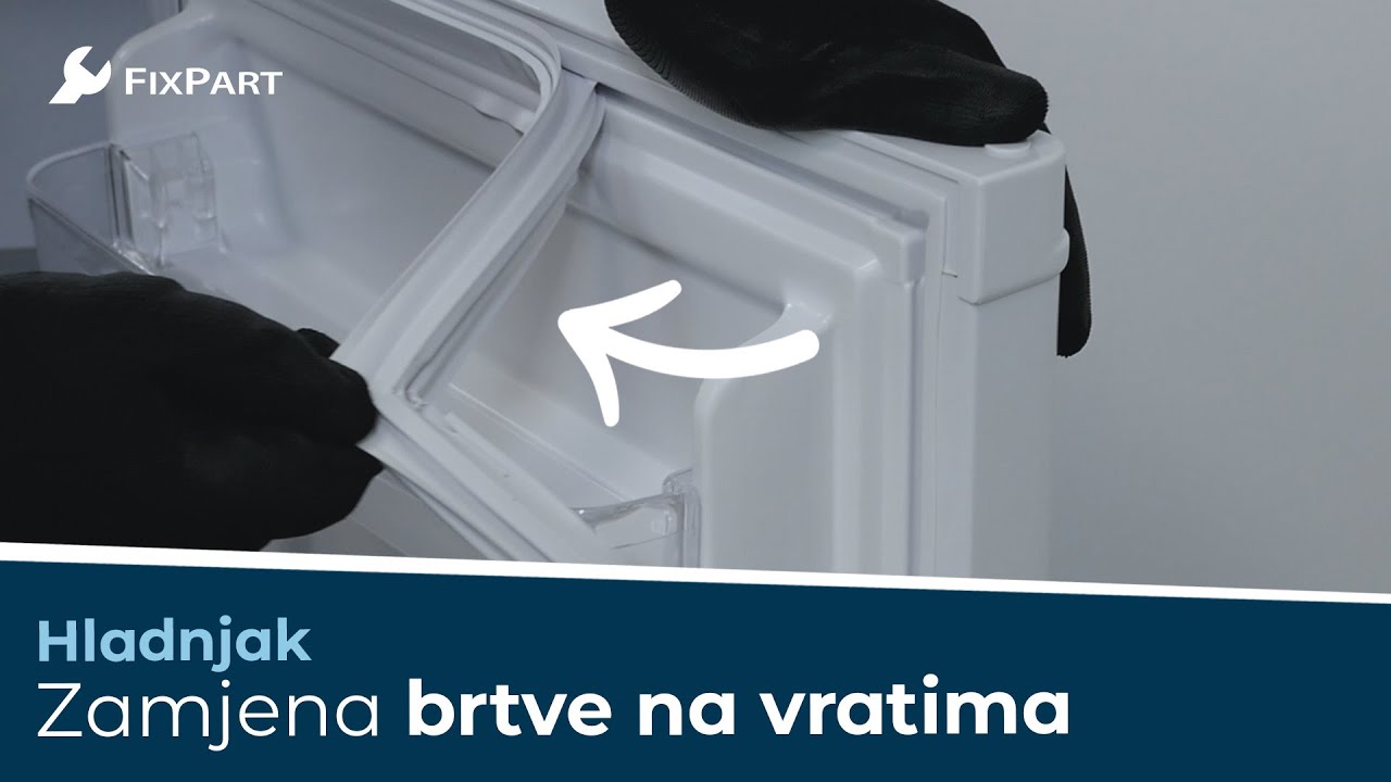 Kako zamijeniti brtvu na vratima hladnjaka? - FixPart
