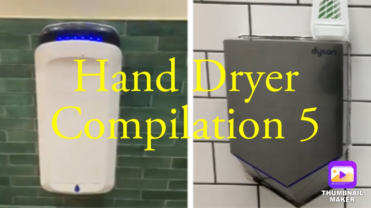 Hand Dryer Compilation 5