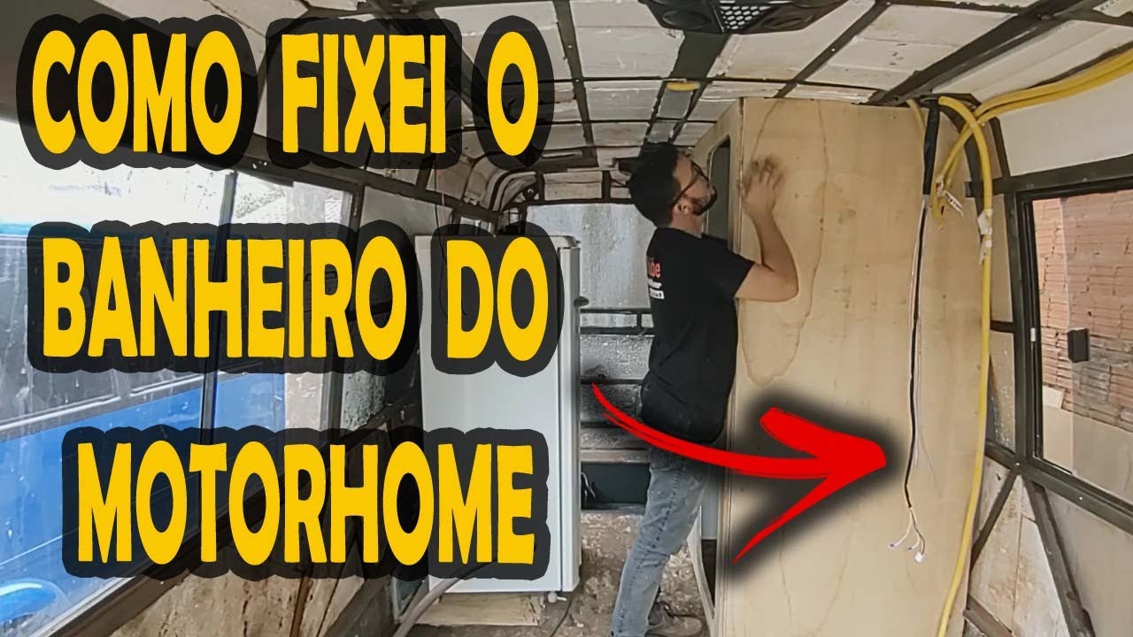 COMO FIXEI O BANHEIRO DO MOTORHOME - MotorHome Artesanal - #VÍDEO​​ 22