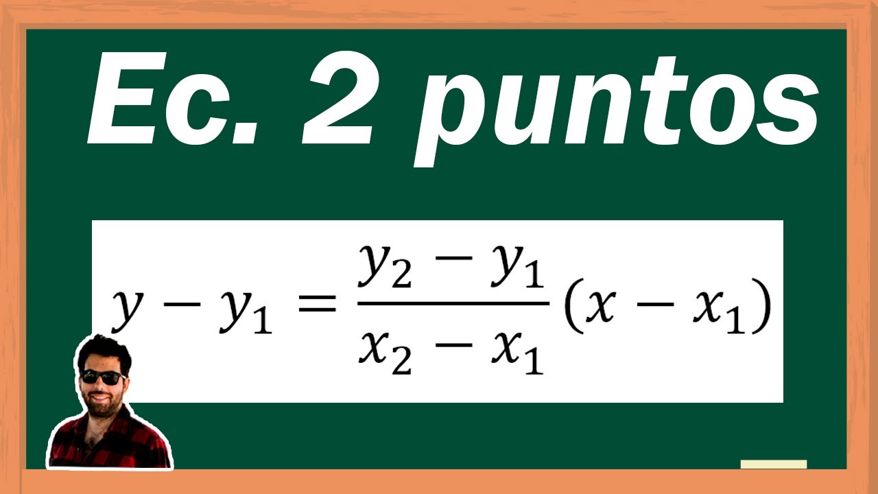 Ecuación que pasa por dos puntos P1(x1, y1) y P2(x2, y2)
