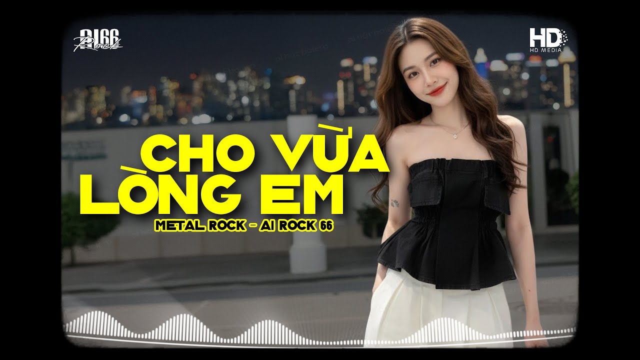 Cho Vừa Lòng Em (St: Mặc Thế Nhân & Nhật Ngân) - Nhạc Bolero Rock ♫ Thôi rồi ta đã xa nhau
