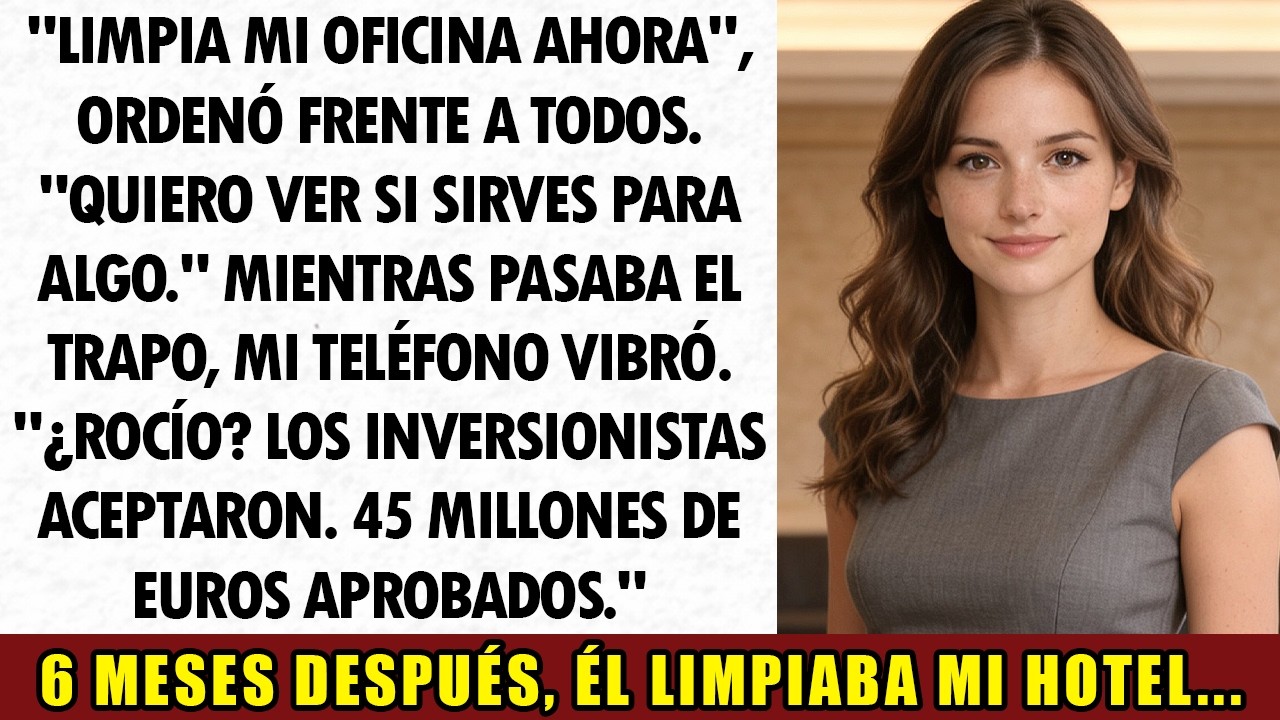 El Gerente Me Hizo Limpiar Su Oficina Frente A Todos — No Sabía Que Pronto Sería Duena Del hotel