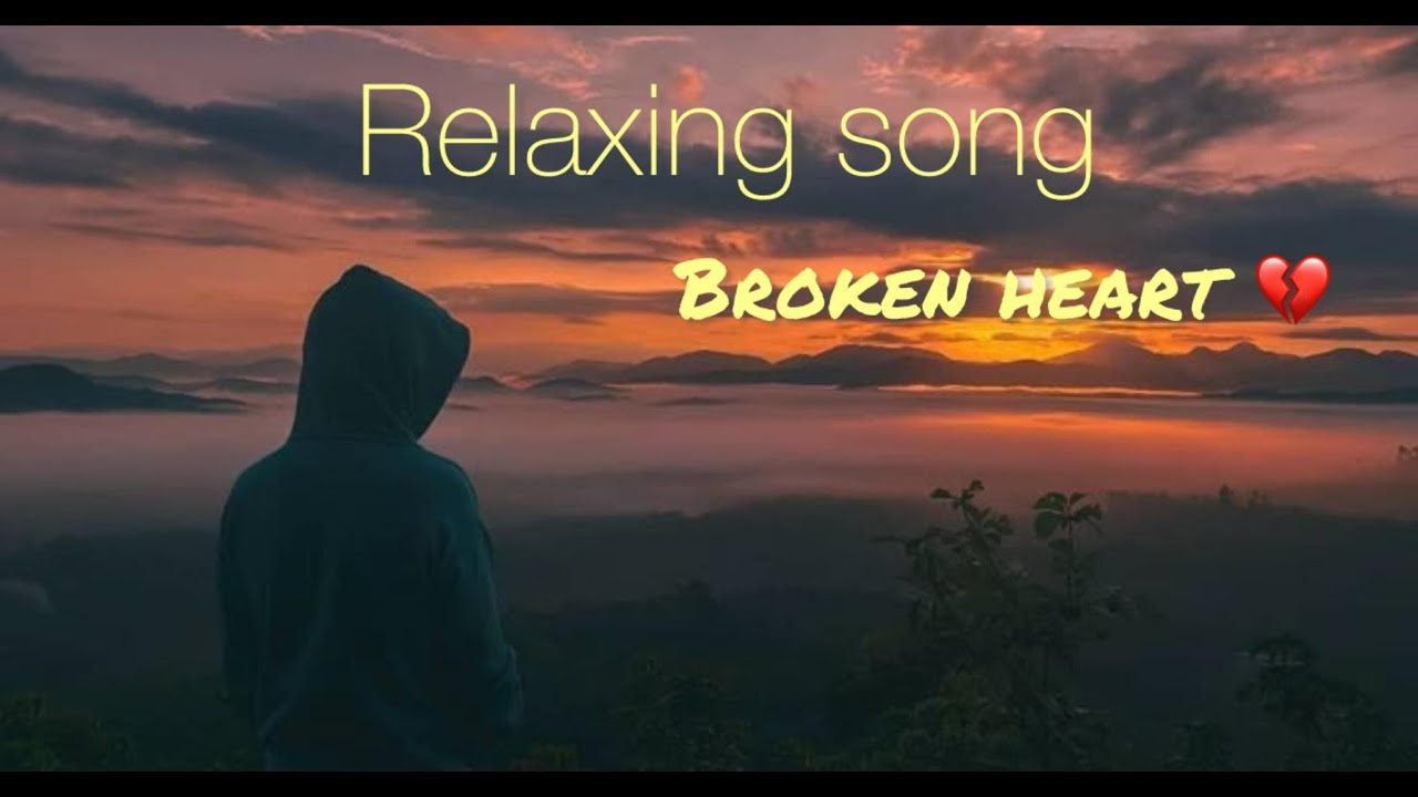 MUSIC SONG/ RELAXING [ brokenhearted 💔 ]