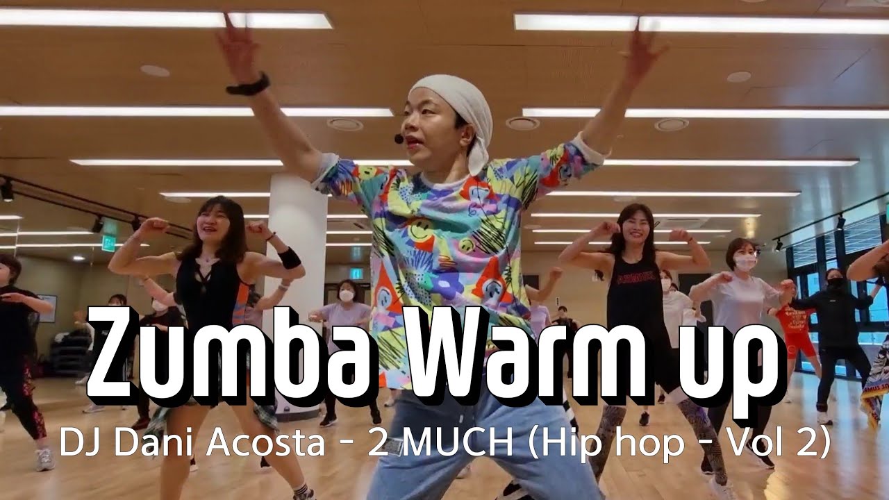 [NEW] Zumba Warm up | DJ Dani Acosta | 2 MUCH (Hip hop - Vol 2) | Choreo by Wonder Zumba 웃빈관