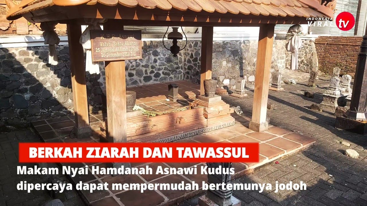 Tawassul Jodoh Makam Nyai Hamdanah Asnawi Kudus