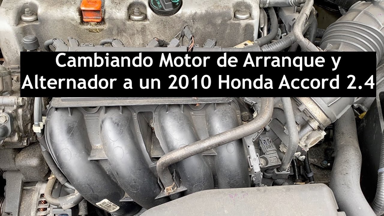 Cambiando Motor de Arranque y Alternador a un Honda Accord 2010