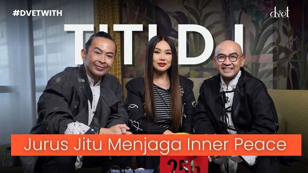#DVETWith Titi DJ dan Transformasi Kesabarannya