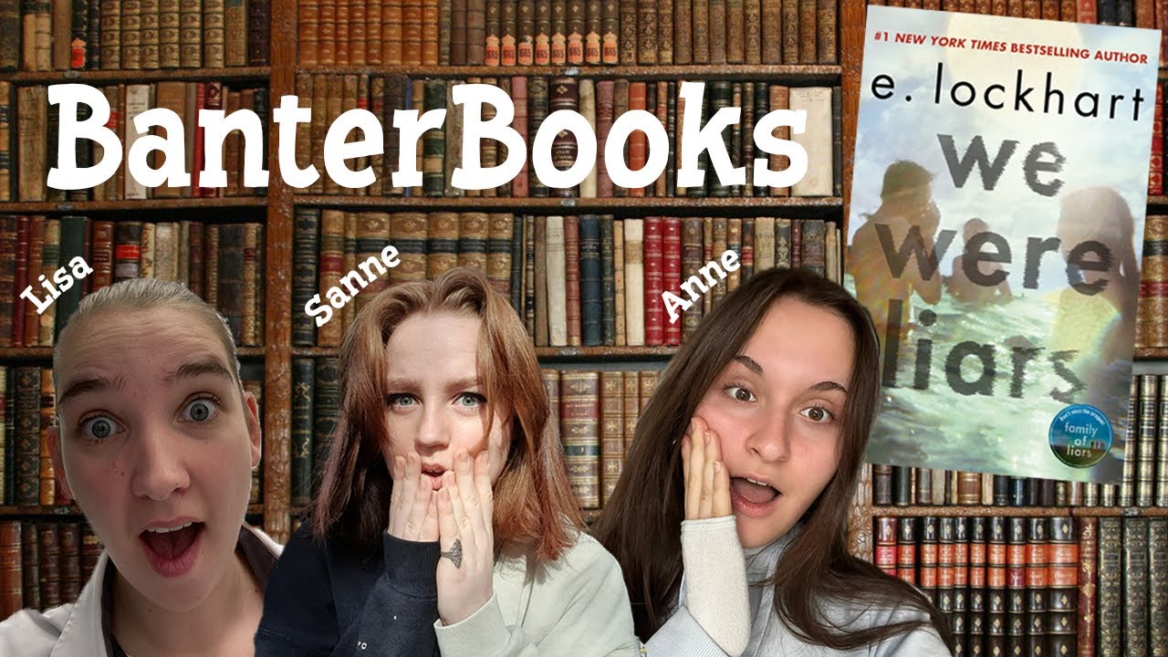 BanterBooks episode 1 We Were Liars
