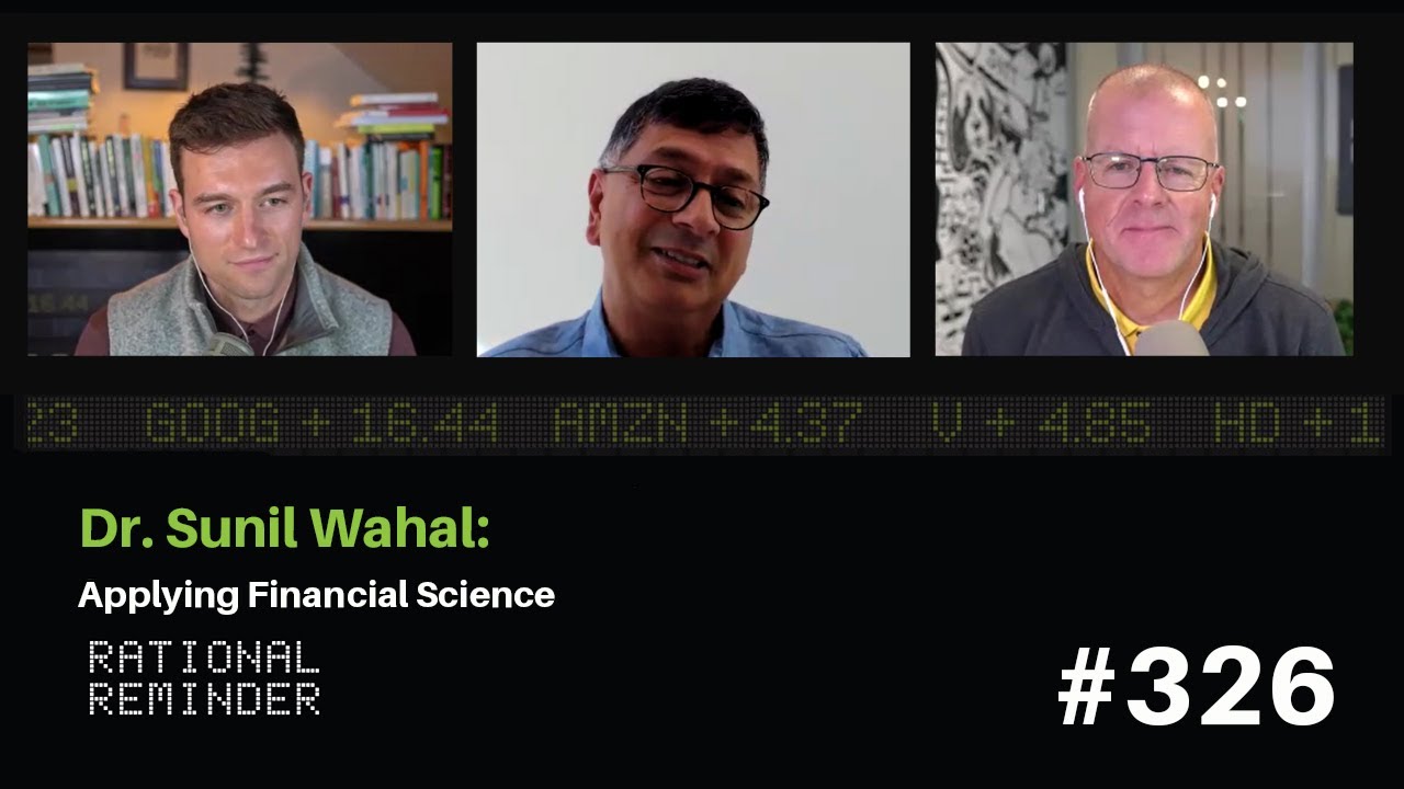 Dr. Sunil Wahal: Applying Financial Science | Rational Reminder 326