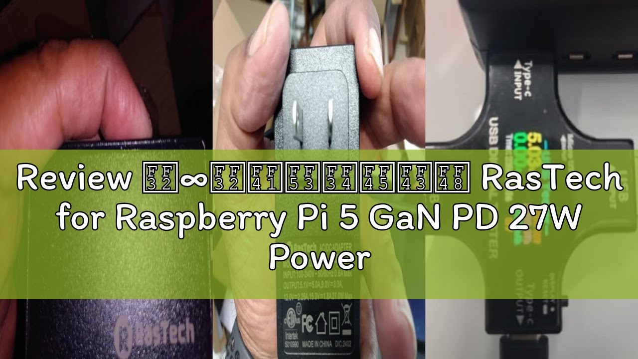 Review Ｒ∞ＲａｓＴｅｃｈ RasTech for Raspberry Pi 5 GaN PD 27W Power Supply 5.1V 5A USB-C Pi 5 Power Adapter