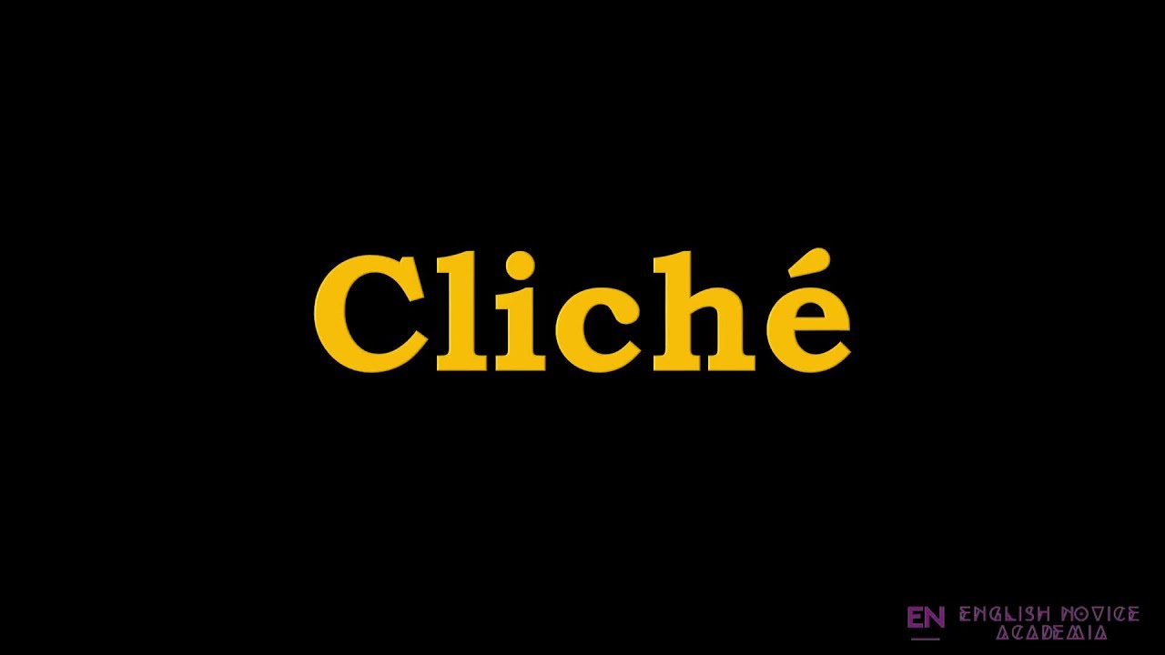 Clich&eacute; - Meaning, Pronunciation, Examples | How to pronounce Clich&eacute; in American English
