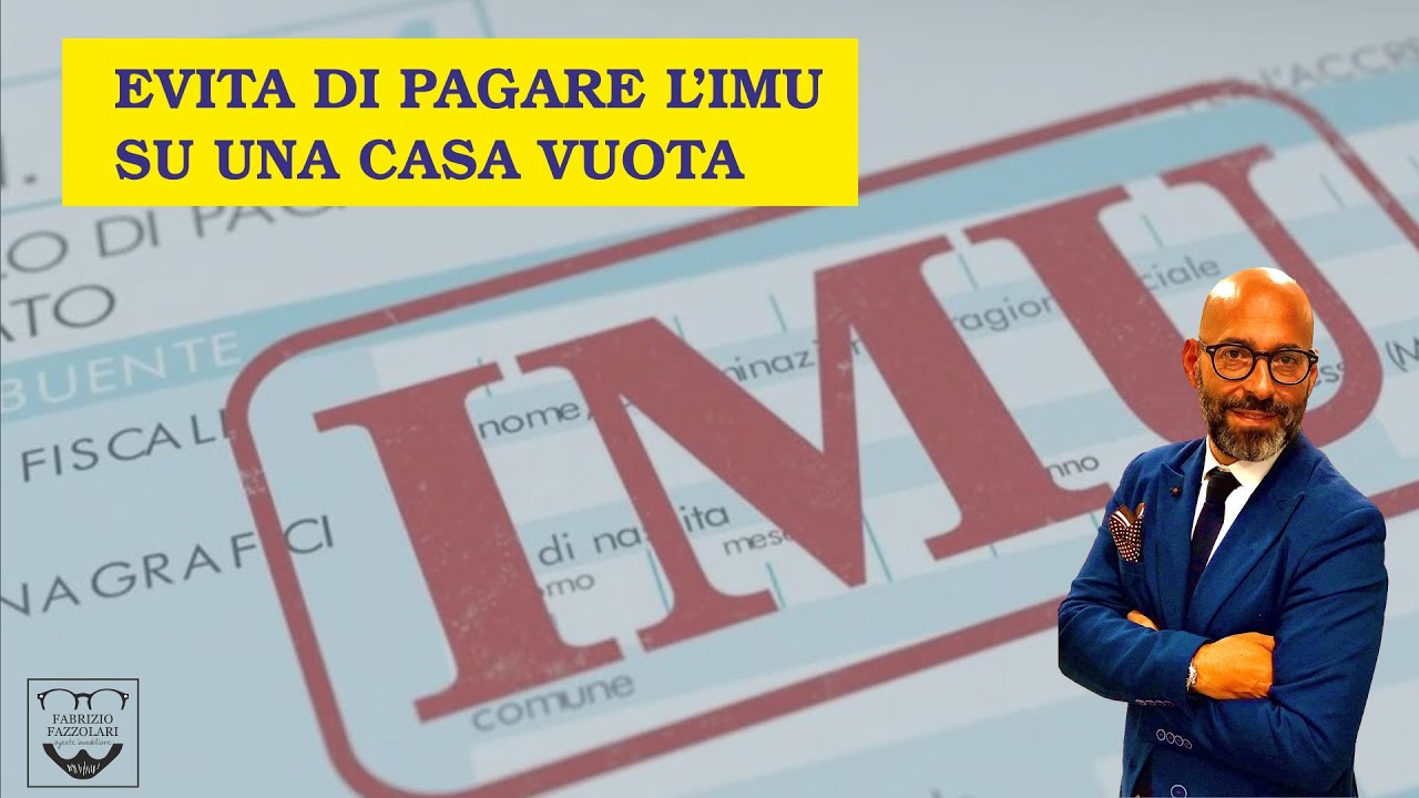 Come fare ad evitare pagare l'Imu su una casa vuota