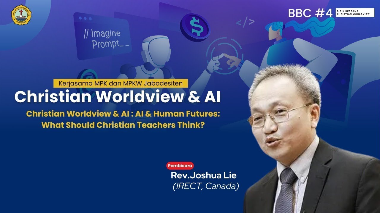 [BBC 4] Webinar Christian Worldview & AI: AI & Human Futures: What Should Christian Teachers Think?