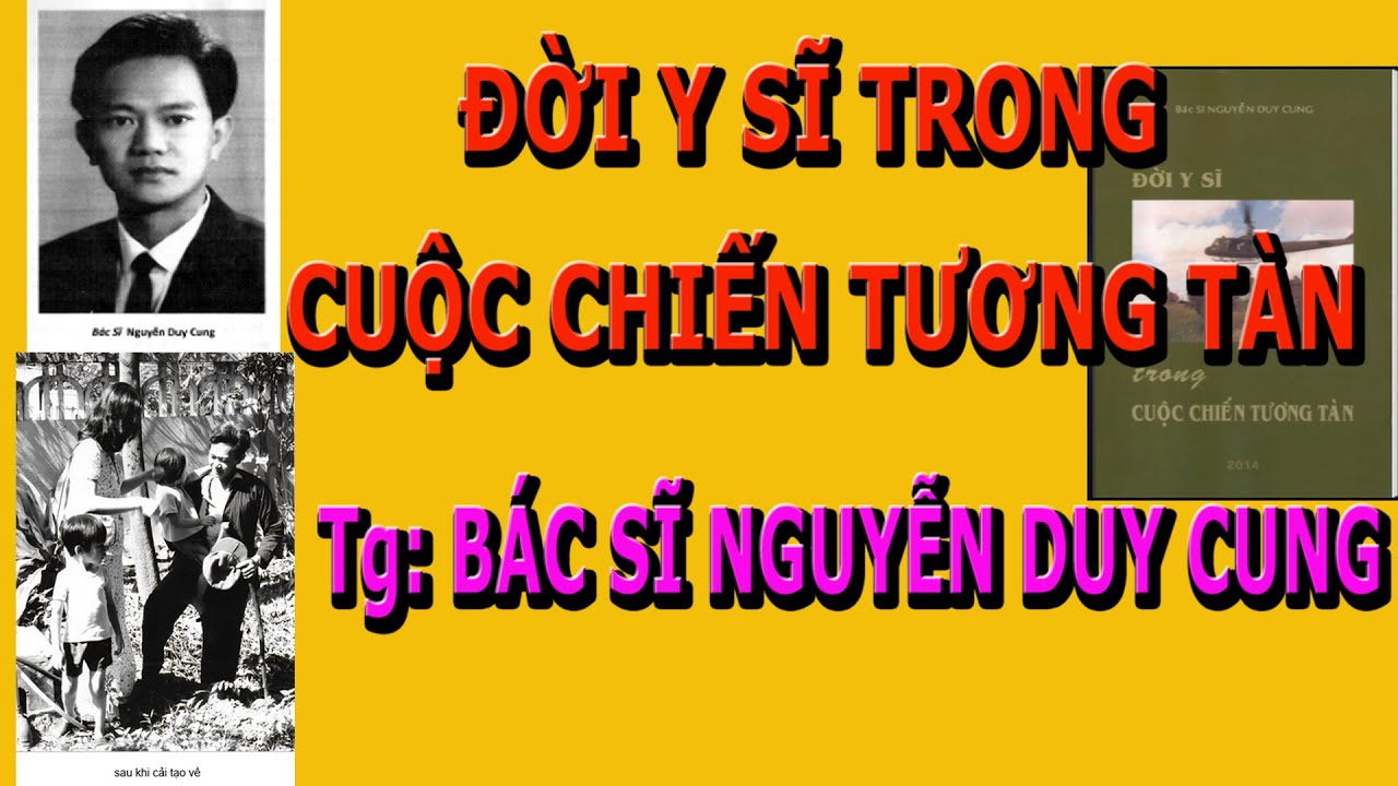 Đời Bác Sĩ Trong Cuộc Chiến Tương Tàn- Bác sĩ Nguyễn Duy Cung
