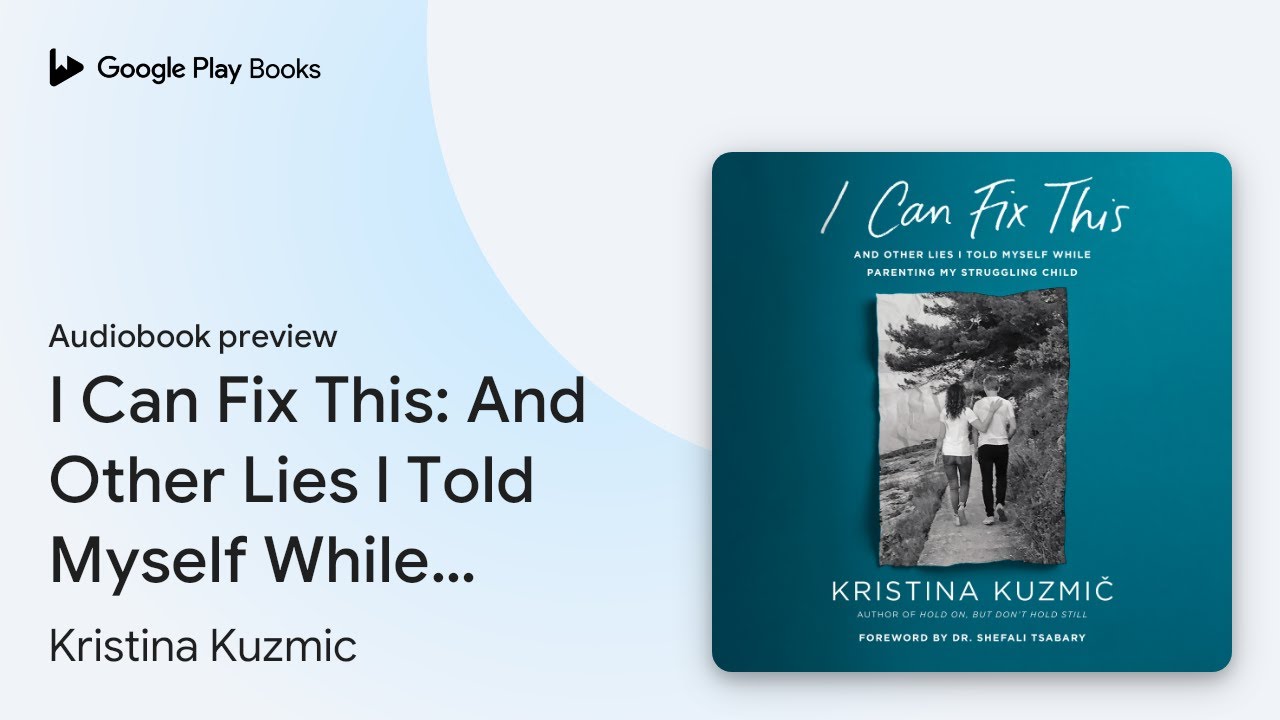 I Can Fix This: And Other Lies I Told Myself… by Kristina Kuzmic · Audiobook preview