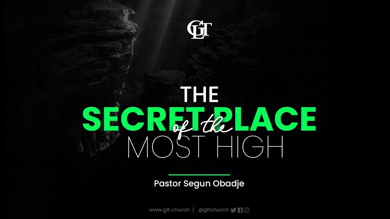 The Secret Place of the Most High | Pastor Segun Obadje